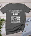 Funny Every Nurse Has A Best Friend Pam Birthday T-Shirt