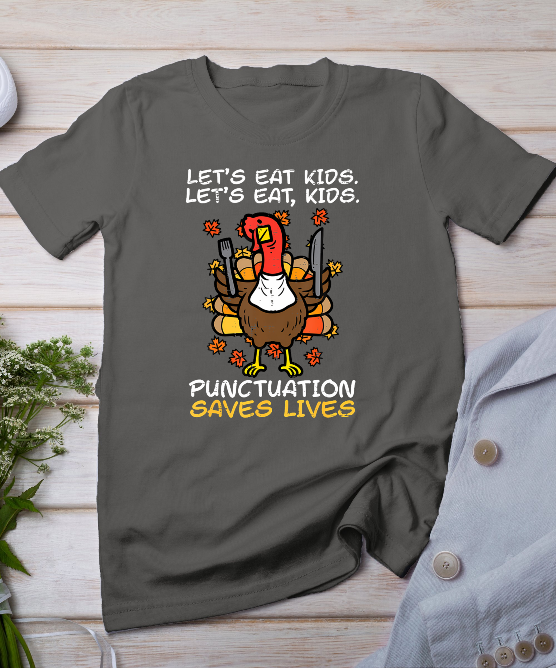 Funny Thanksgiving Teacher Turkey Lets Eat Kids Punctuation T-Shirt