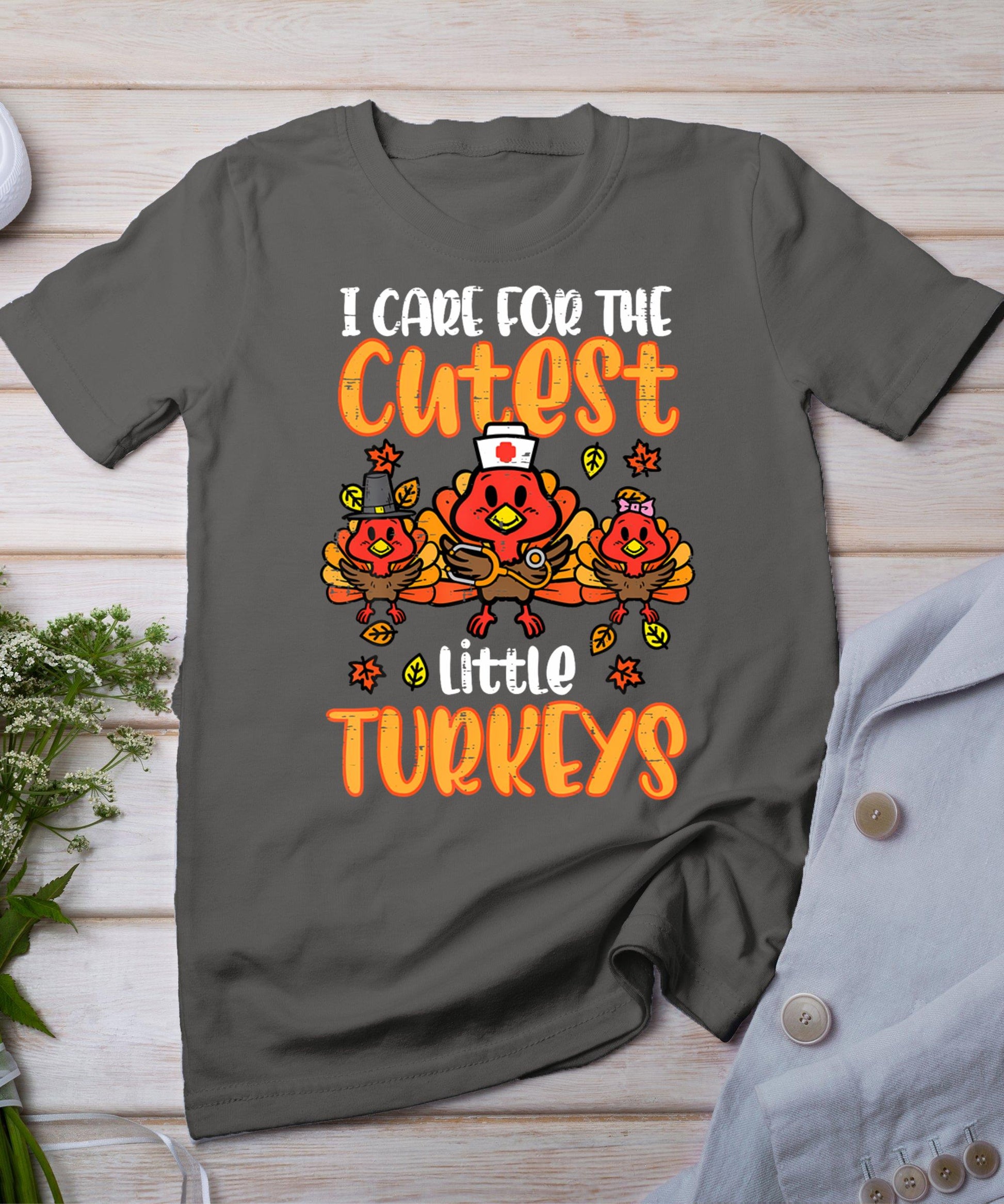 Care For Little Turkeys Nurse Fall Thanksgiving Scrub Top T-Shirt