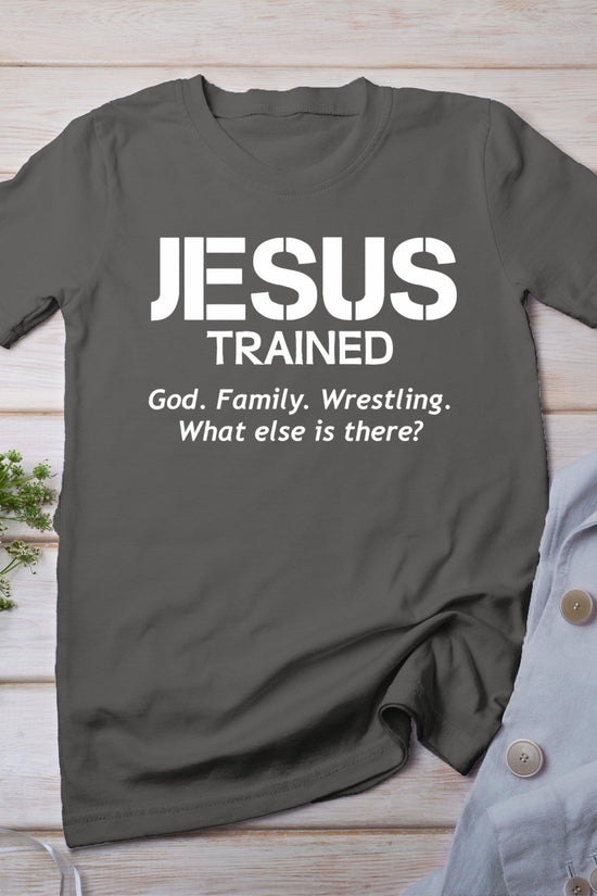 Jesus Trained Wrestling T-Shirt