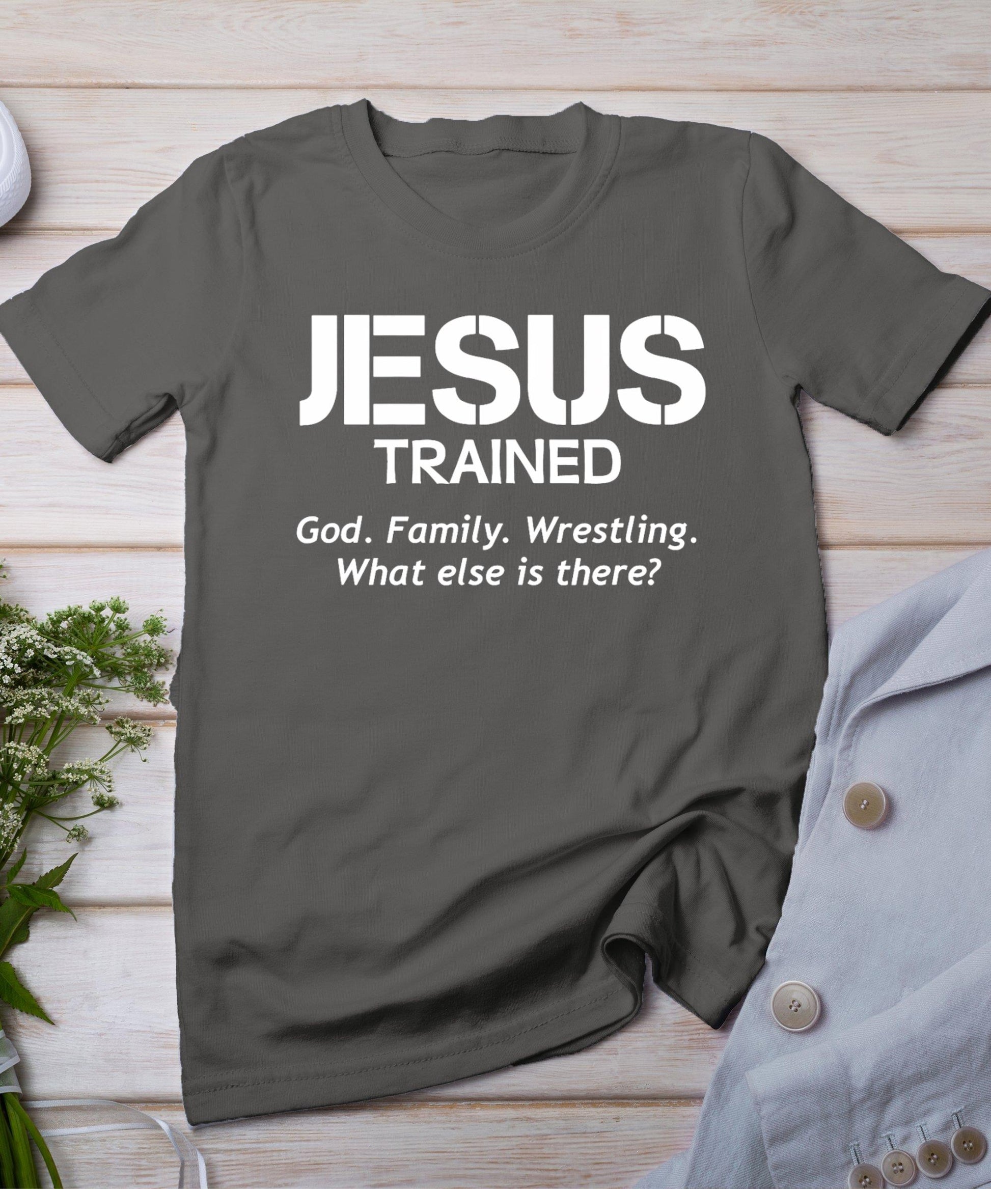 Jesus Trained Wrestling T-Shirt
