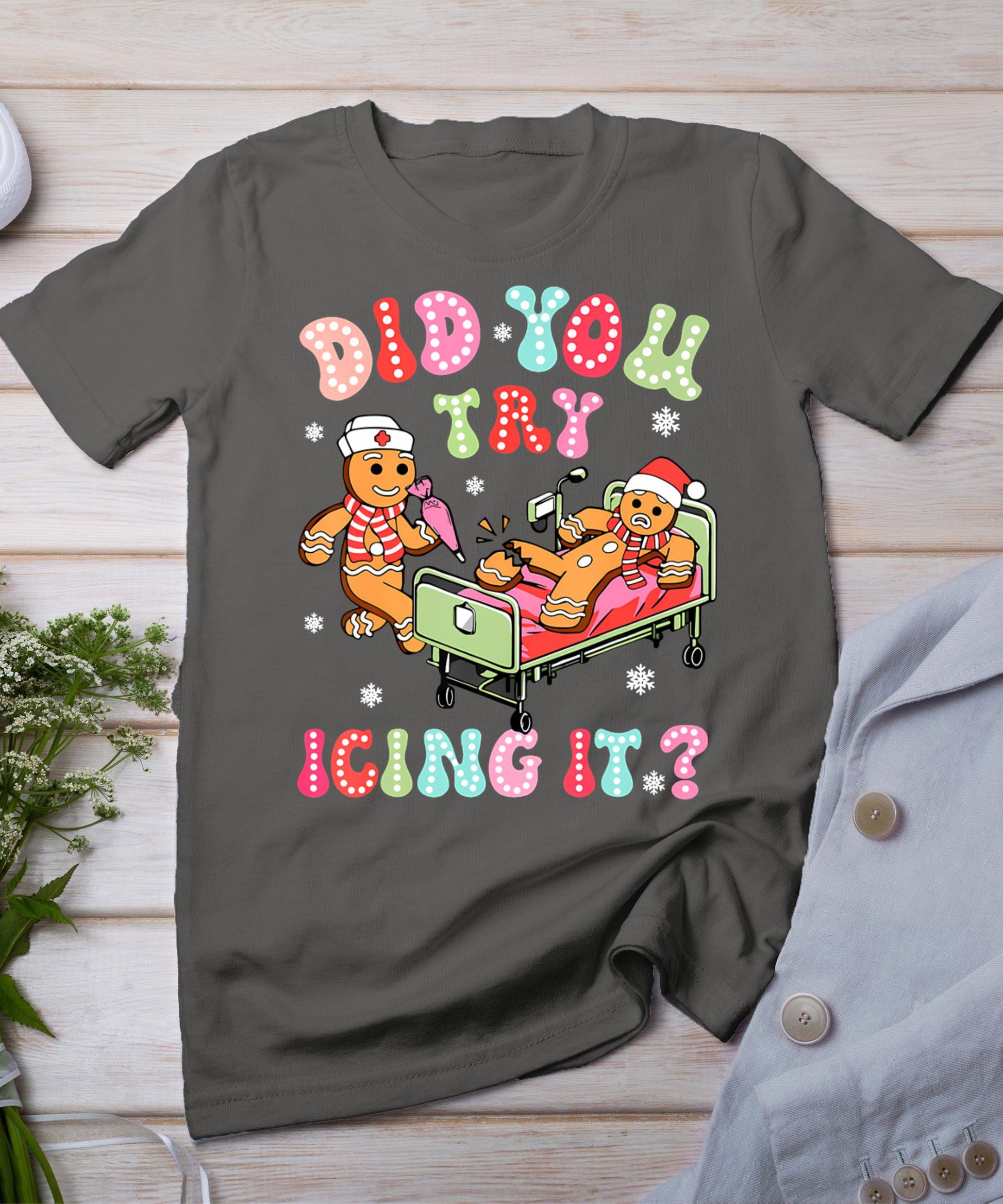 Did You Try Icing It Gingerbread Nurse Christmas Pajamas T-Shirt