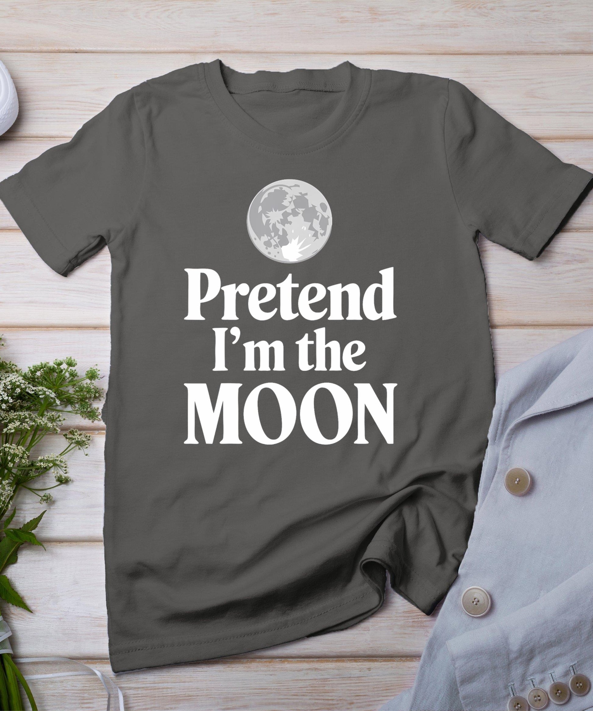 Pretend I'm The Moon T-Shirt