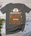 Oncology Thanksgiving Nurse Crew Thanksgiving Oncology Nurse T-Shirt