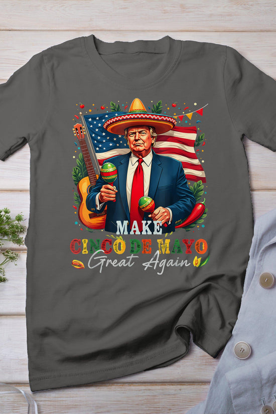 Donald Trump Make Cinco De Mayo Great Again T-Shirt