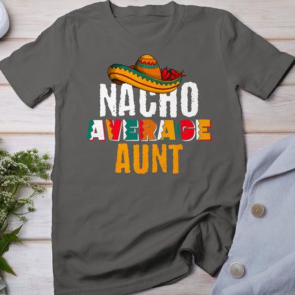 Nacho Average Aunt Cinco De Mayo Funny Mexican Latin T-Shirt