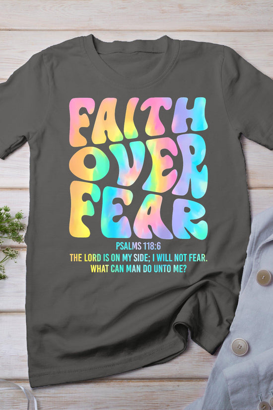 Faith Over Fear Bible Verse God Religious Christian Tie Dye T-Shirt