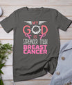 My God Stronger Than Breast Cancer Awareness Christian Women T-Shirt