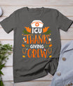 Icu Thanksgiving Nurse Crew Thanksgiving Intensive Care Unit T-Shirt