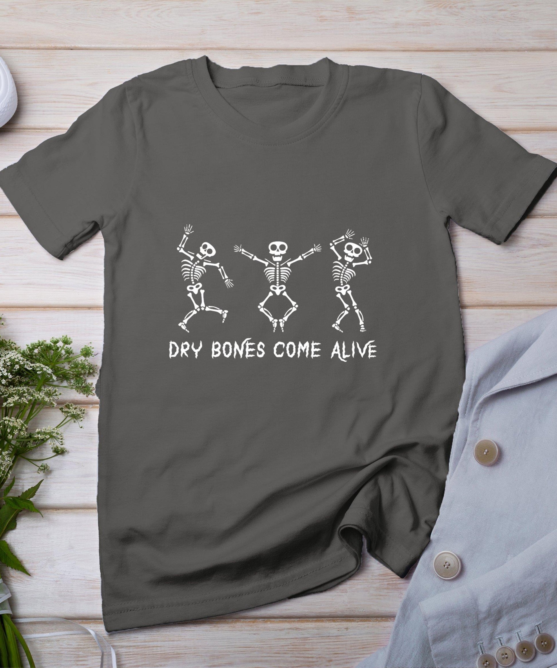 Dancing Skeleton Bible Verse Dry Bones Come Alive Christian T-Shirt