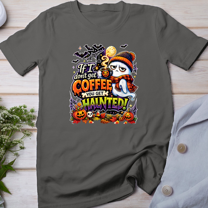 If I Don't Get Coffee You Get Haunted Ghost Halloween T-Shirt