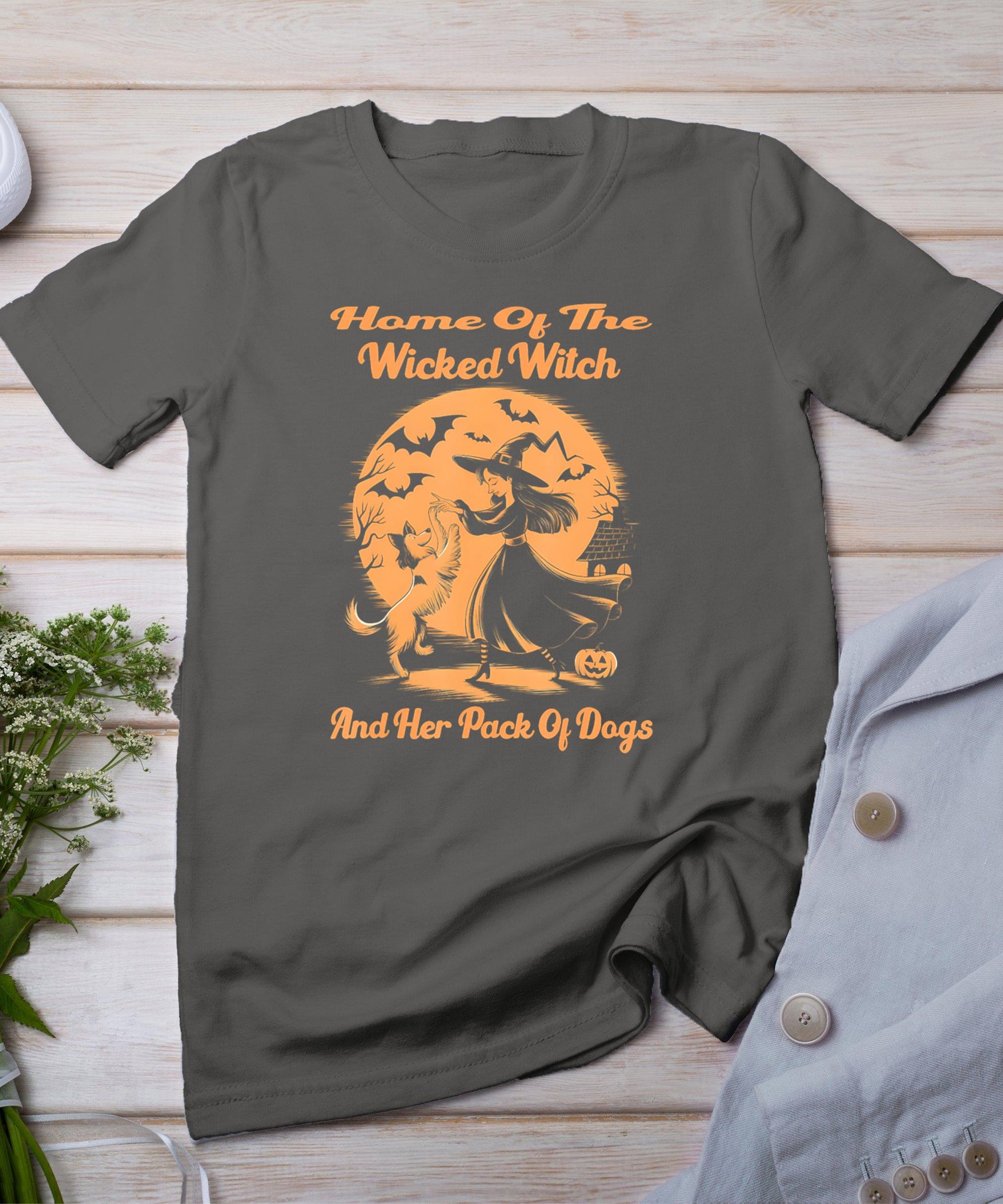 Home Of The Wicked Witch And Her Pack Of Dogs Halloween T-Shirt