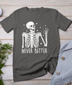 Halloween Shirts For Women Never Better Skeleton Funny Skull T-Shirt