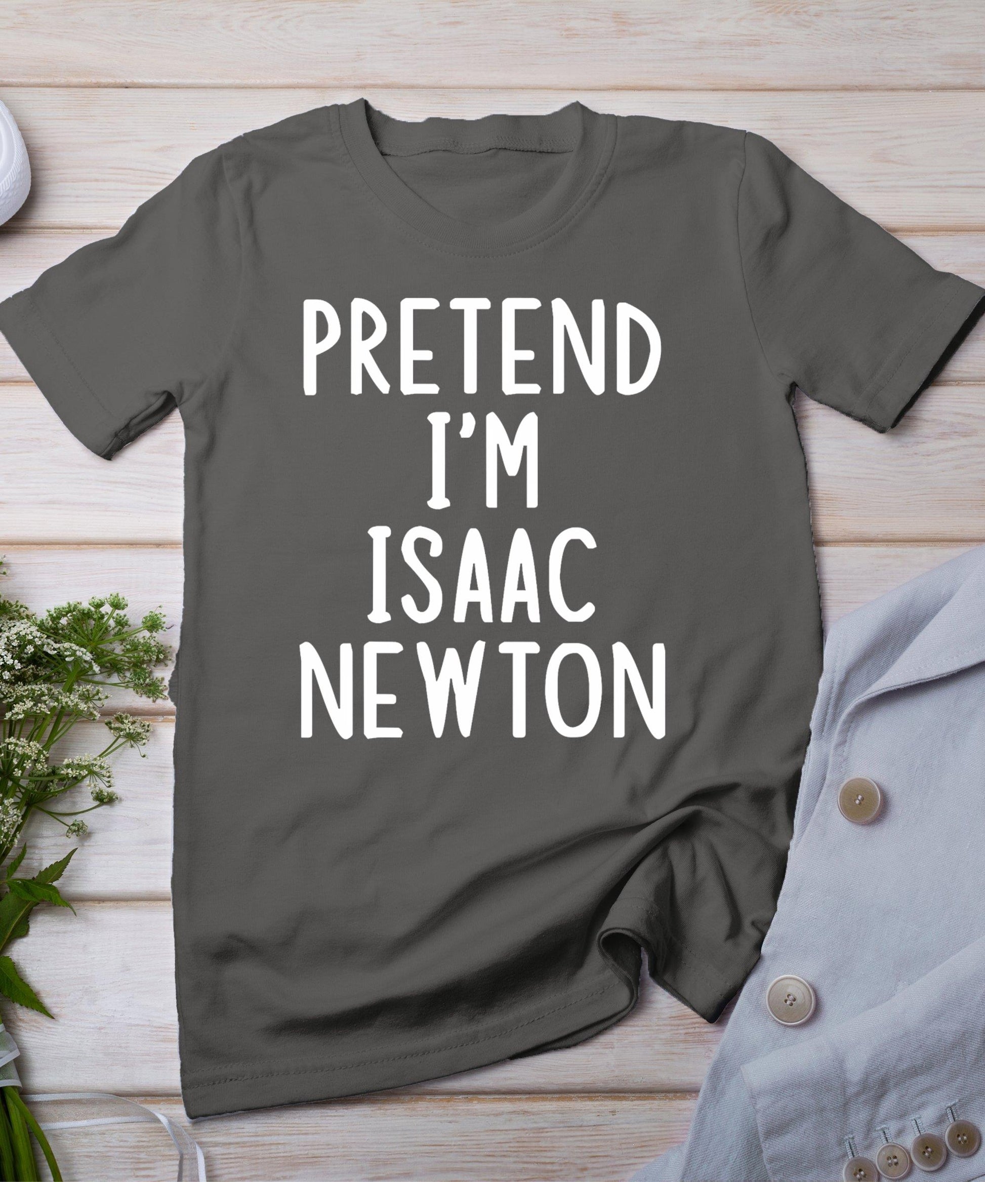 Pretend I'm Isaac Newton Easy Halloween Matching Costume T-Shirt