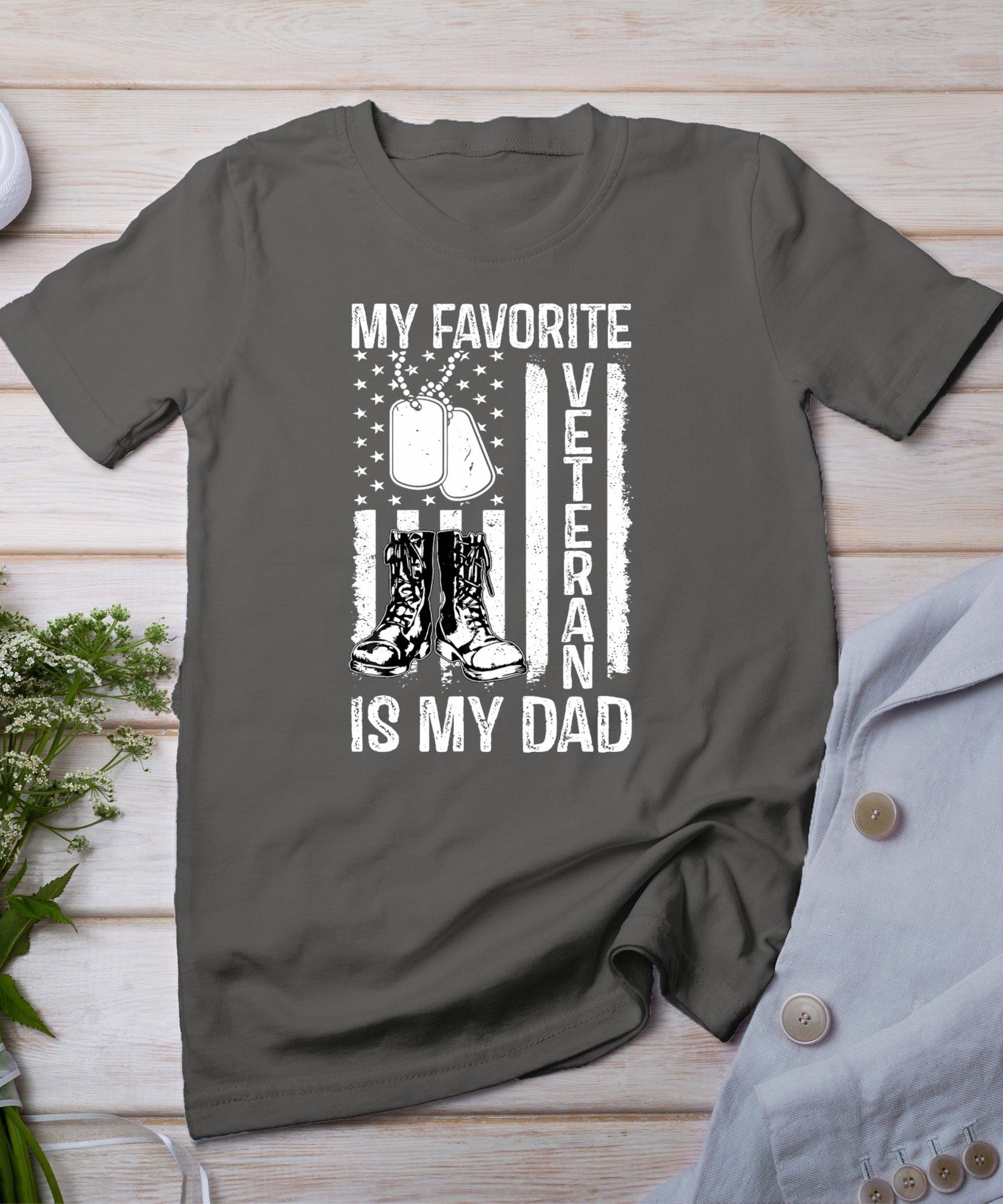 My Favorite Veteran Is My Dad Army Military Veterans Day T-Shirt