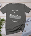 Never Better Skull Skeleton In The Coffin Halloween T-Shirt