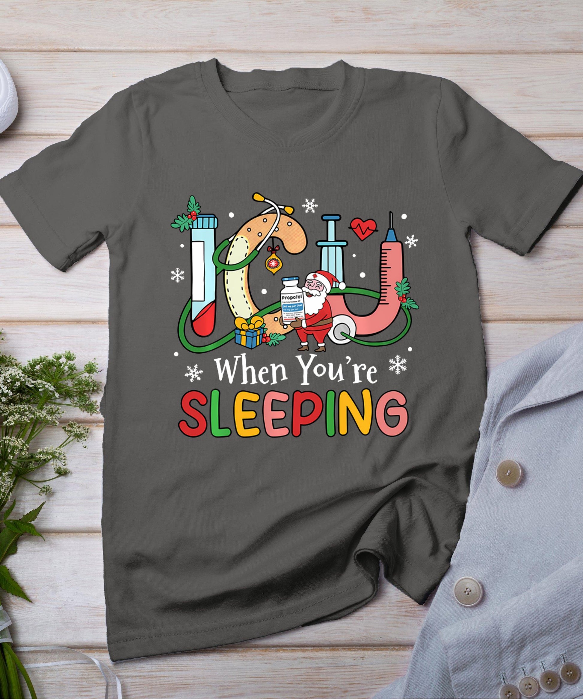 Icu When You're Sleeping Funny Icu Nurse Christmas Nursing T-Shirt