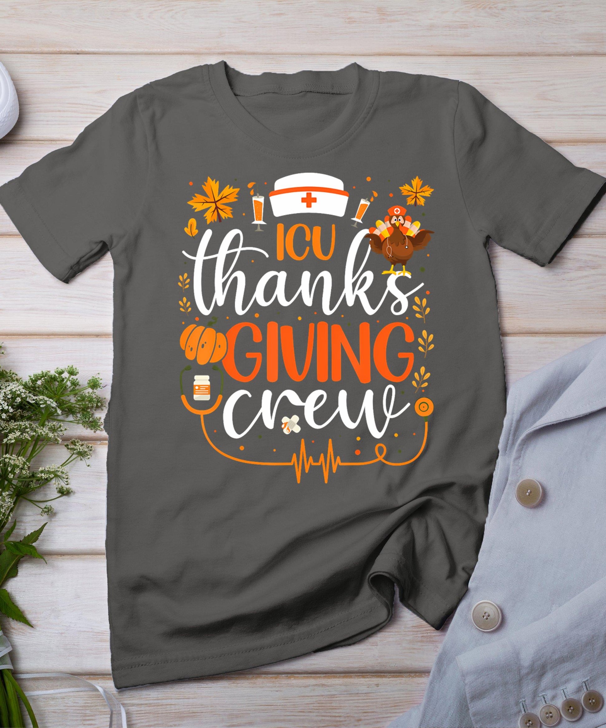 Icu Thanksgiving Nurse Crew Intensive Care Unit Thanksgiving T-Shirt