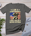 I Am A Veteran My Oath Never Expires Veteran Day Usa Flag T-Shirt