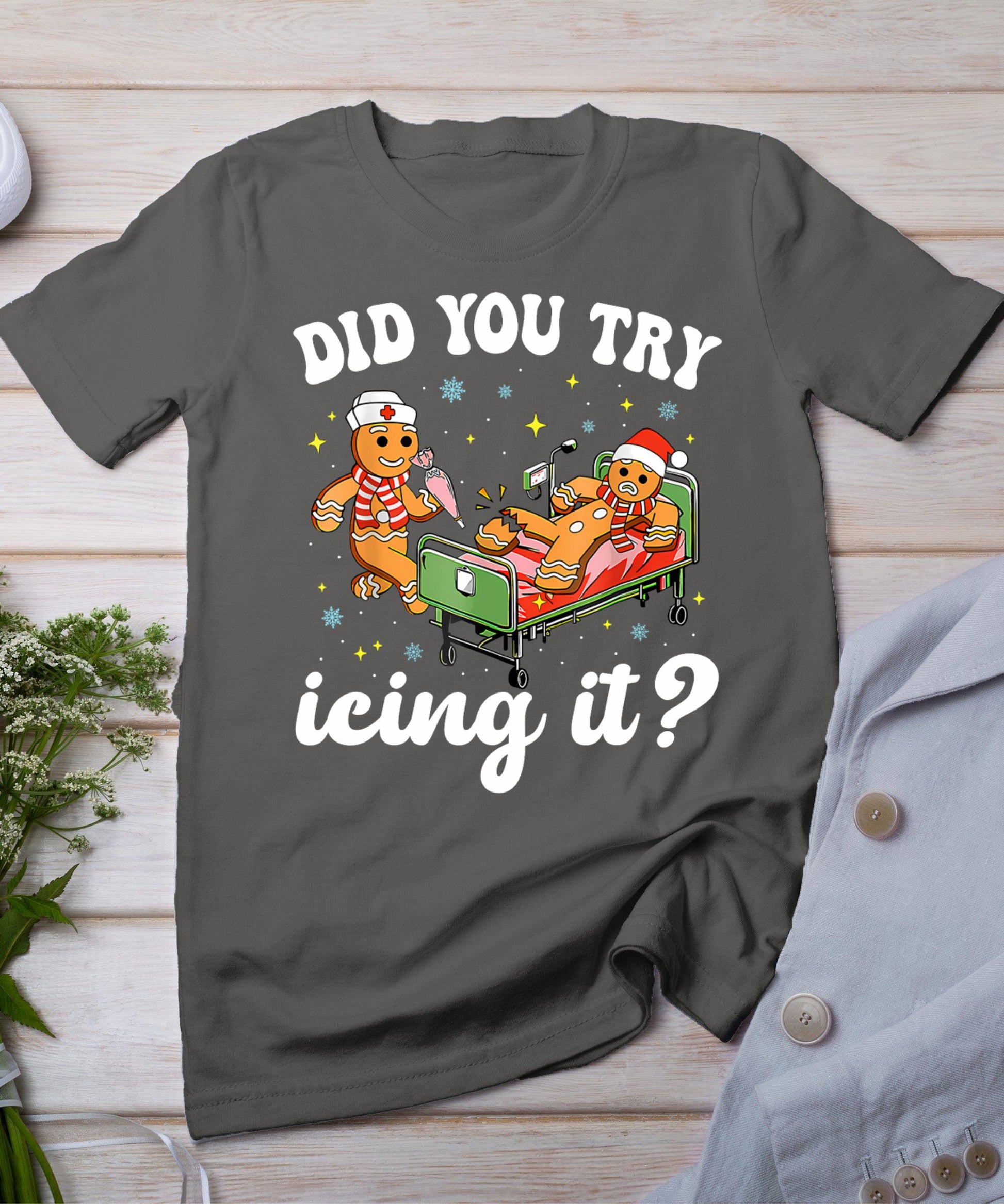 Funny Christmas Nurse Gingerbread Man Did You Try Icing It T-Shirt