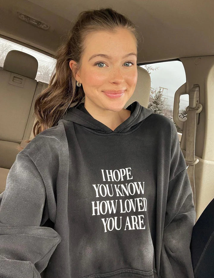 I Hope You Know Unisex Hoodie