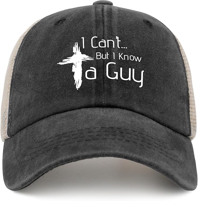 Jesus Hat I Can't But Know A Guy Jesus Cross Trucker Hat Men Funny Mesh Baseball Cap Funny Gift Christian