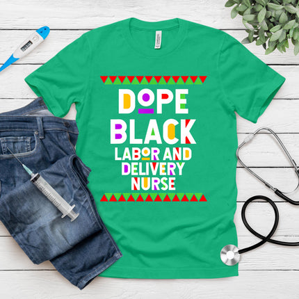 Dope Black Labor and Delivery Nurse T-Shirt