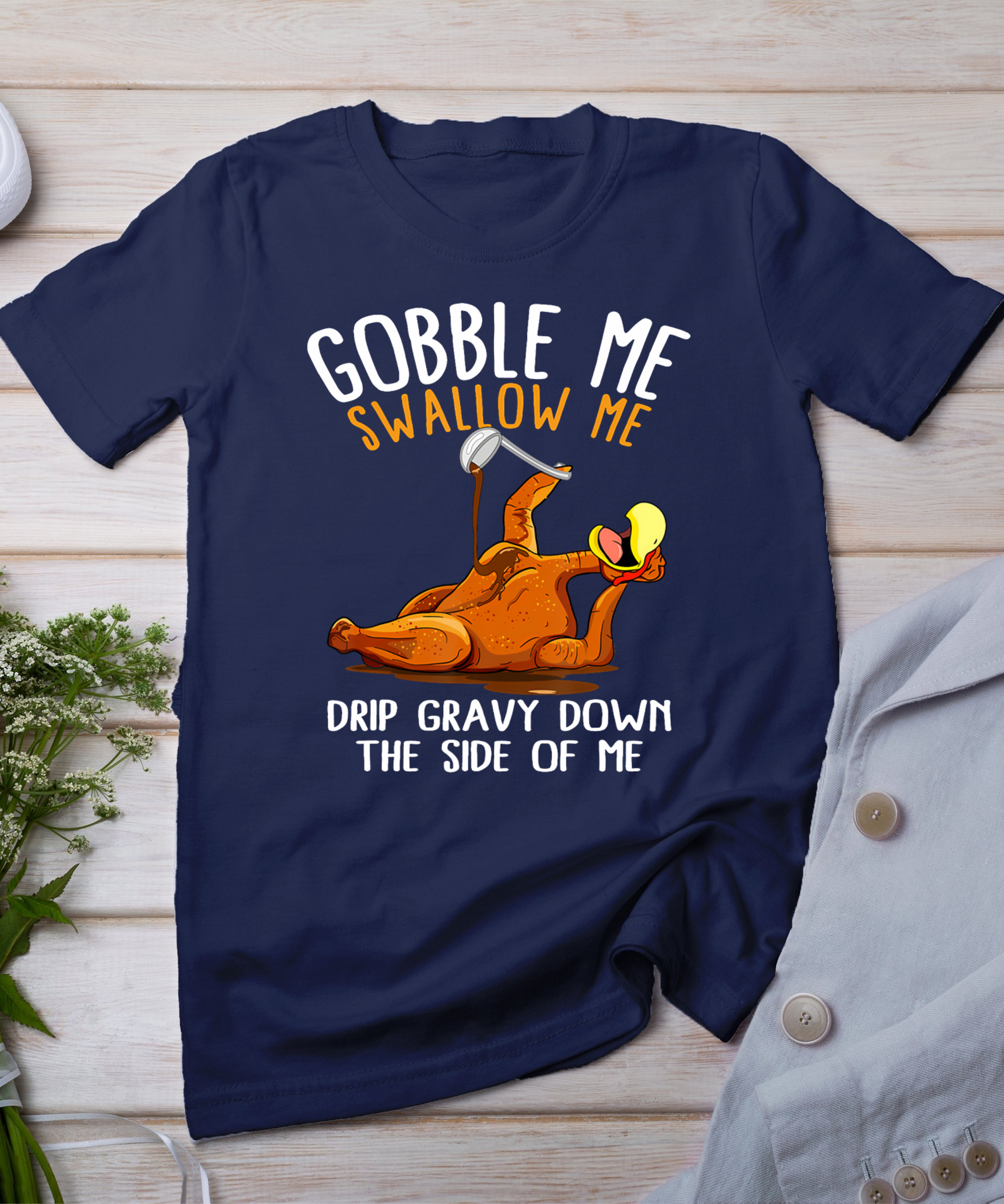 Gobble Me Swallow Me Shirt - Funny Thanksgiving T-Shirt