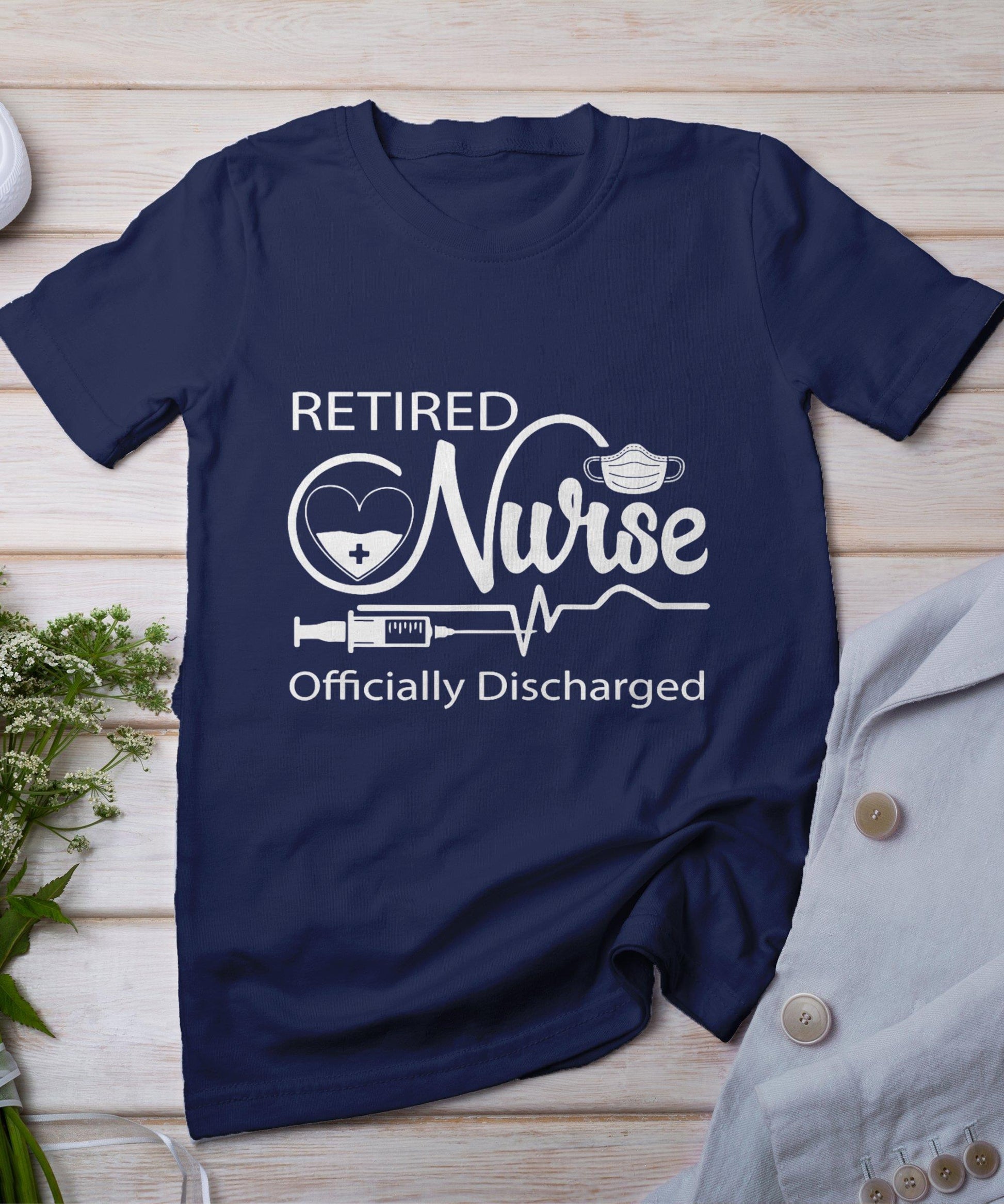 Retired Nurse Officially Discharged Retirement Party Gift T-Shirt