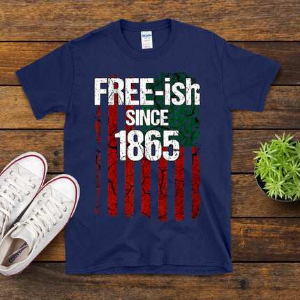 Free-Ish Since 1865 - Juneteenth Day Flag Black Pride T-Shirt