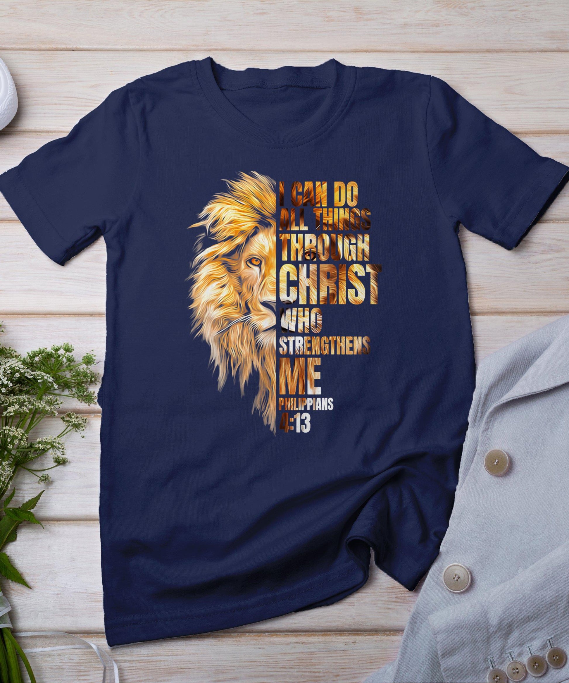 Christian I Can Do All Things Through Christ Lion Faith T-Shirt