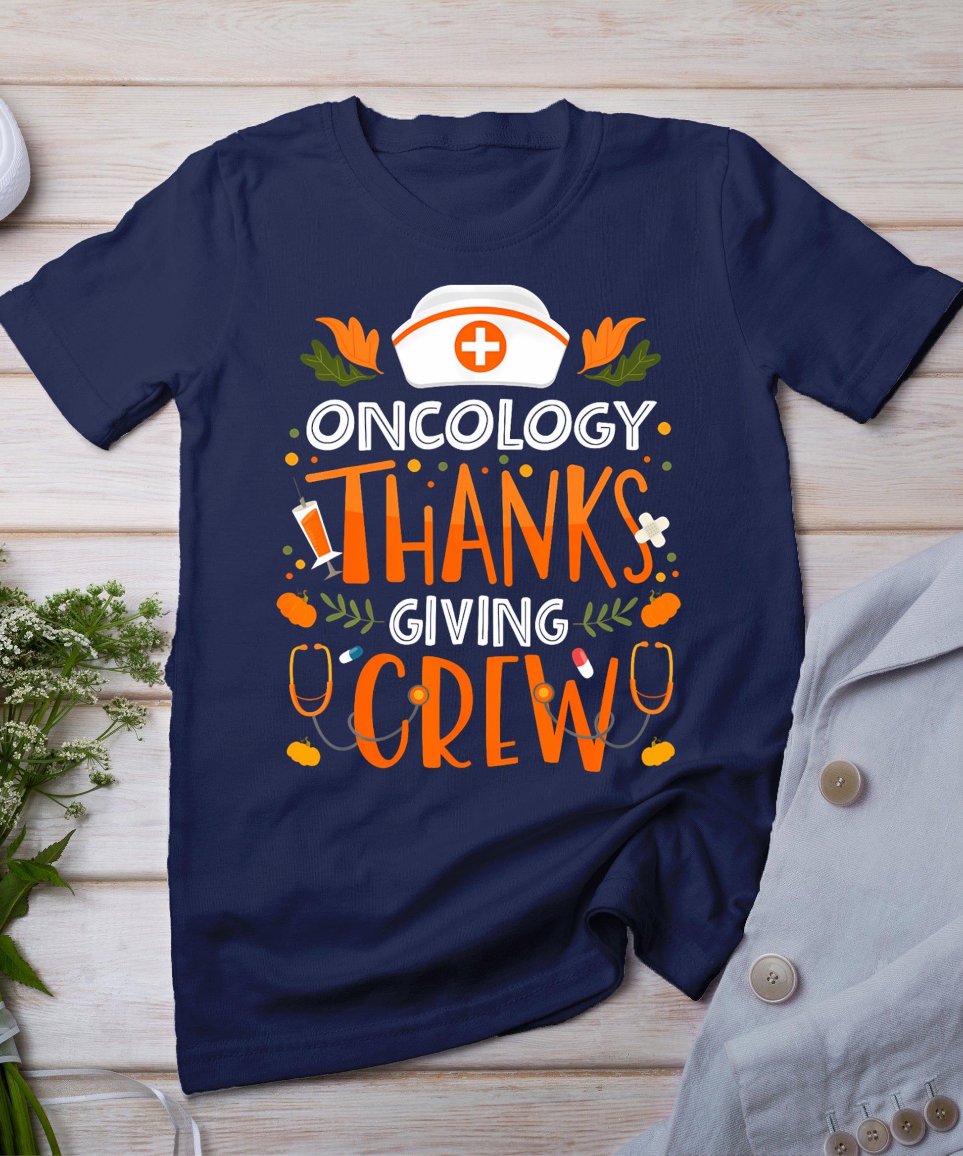 Oncology Thanksgiving Nurse Crew Thanksgiving Oncology Nurse T-Shirt