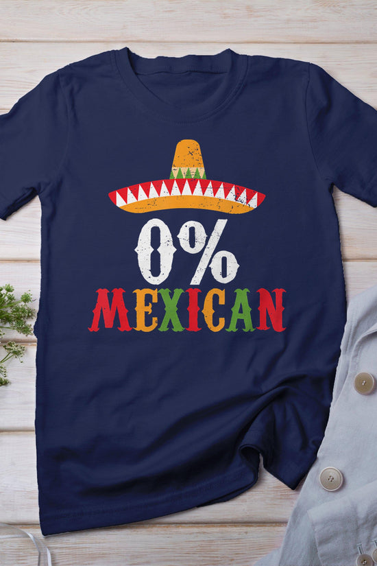 0% Mexican Cinco De Mayo Fiesta Sombrero Funny T-Shirt