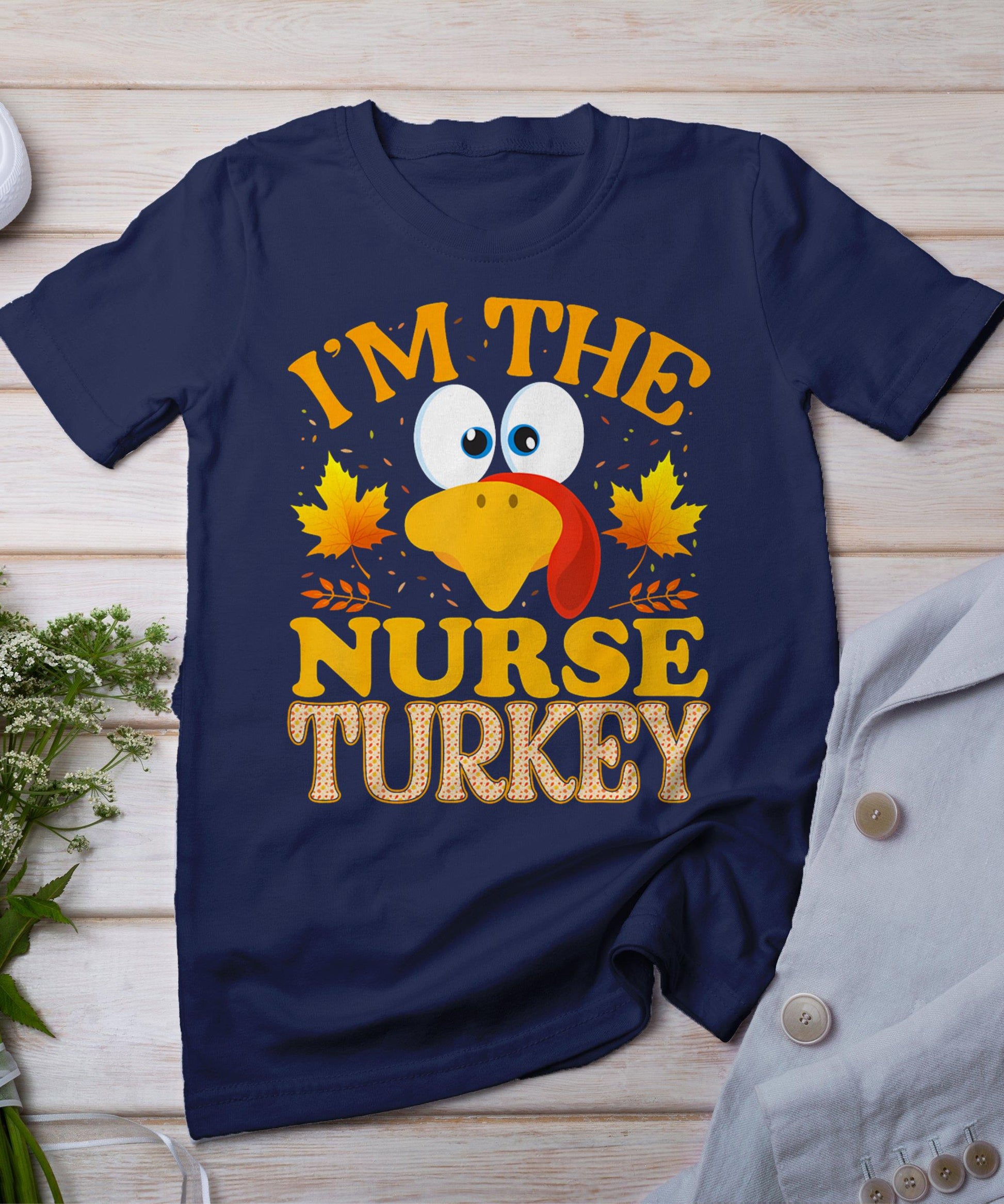 Thanksgiving I'm The Nurse Turkey Matching T-Shirt