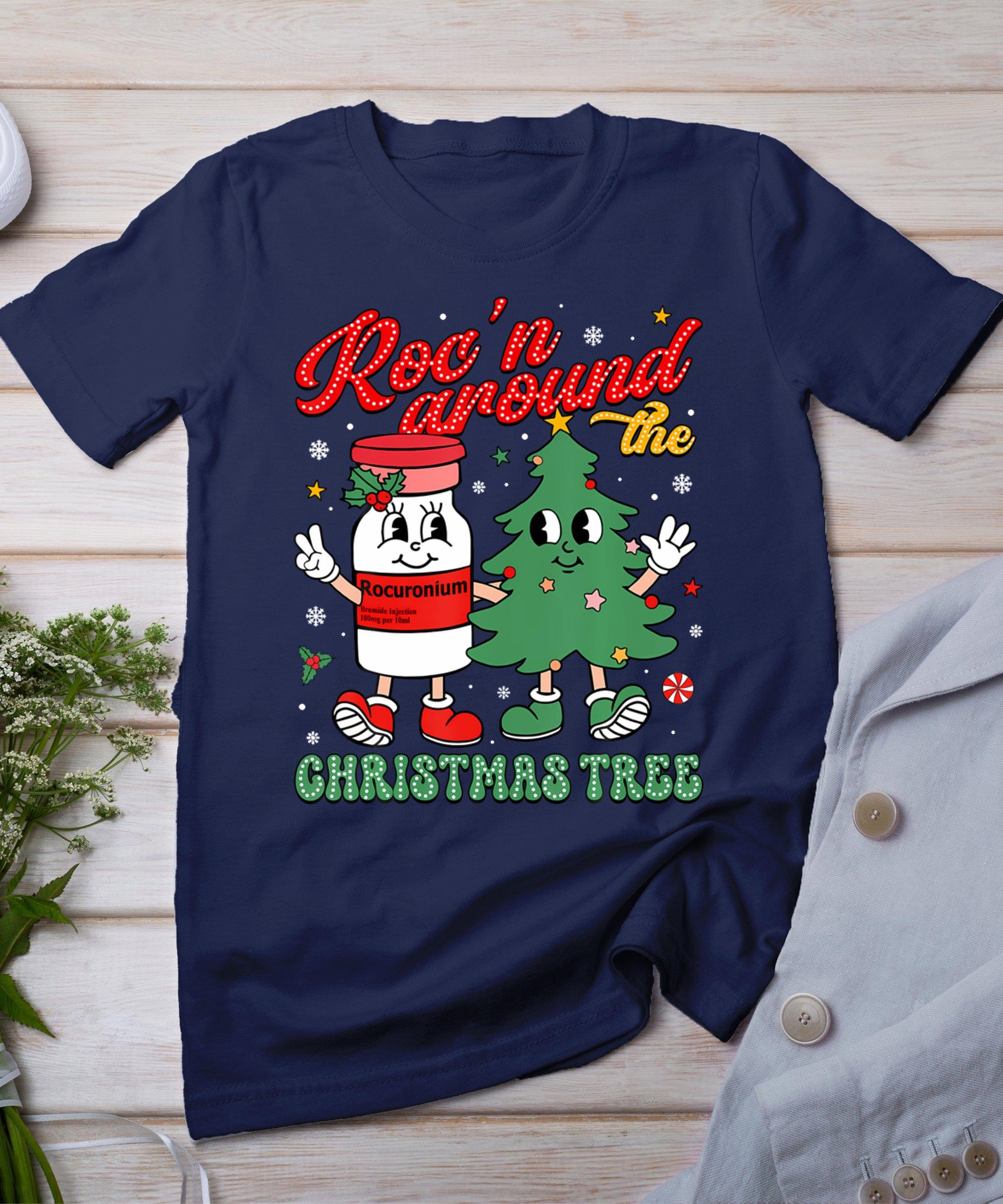 Roc'n Around The Christmas Tree Er Ed Icu Nurse Christmas T-Shirt