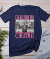 I'll Be Home For Christmas Santa Funny Trump Xmas Pajamas T-Shirt