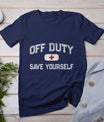 Funny Off Duty Camp Nurse Save Yourself First Aider Emt Ems T-Shirt