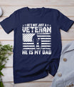 Military Family Veteran Support My Dad Us Veteran Patriotic T-Shirt