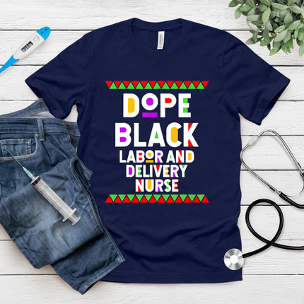 Dope Black Labor and Delivery Nurse T-Shirt