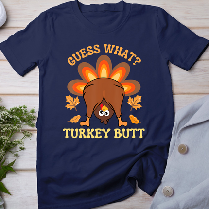 Funny Thanksgiving Guess What Turkey Butt T-Shirt