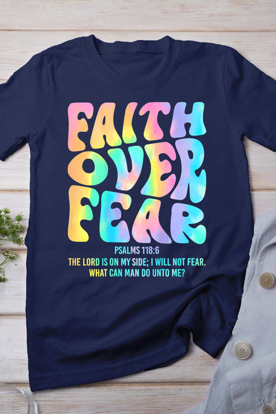 Faith Over Fear Bible Verse God Religious Christian Tie Dye T-Shirt