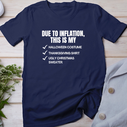 Due to Inflation, This is My Halloween, Thanksgiving Day, Christmas T-Shirt