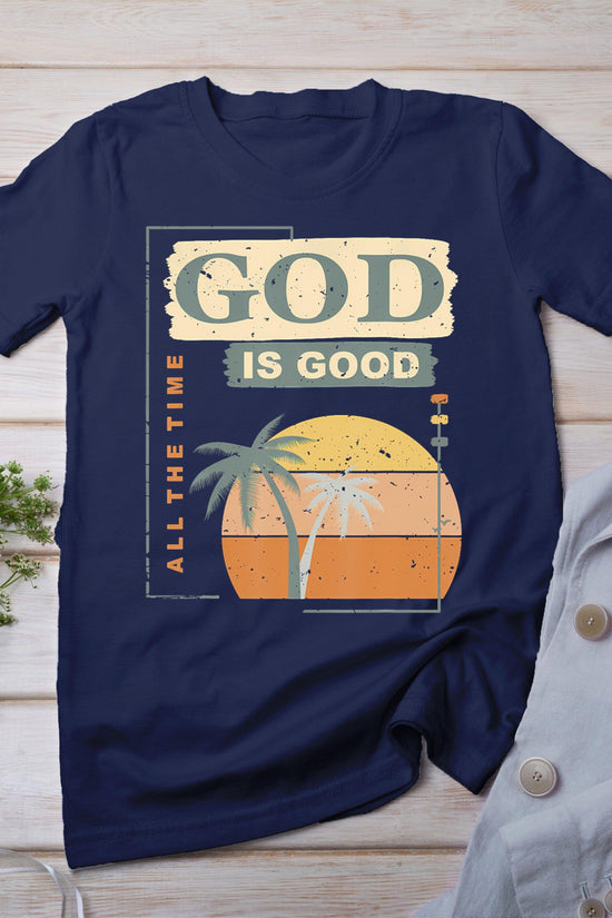 Cool Retro Christian Saying T Shirt God Is Good All The Time T-Shirt