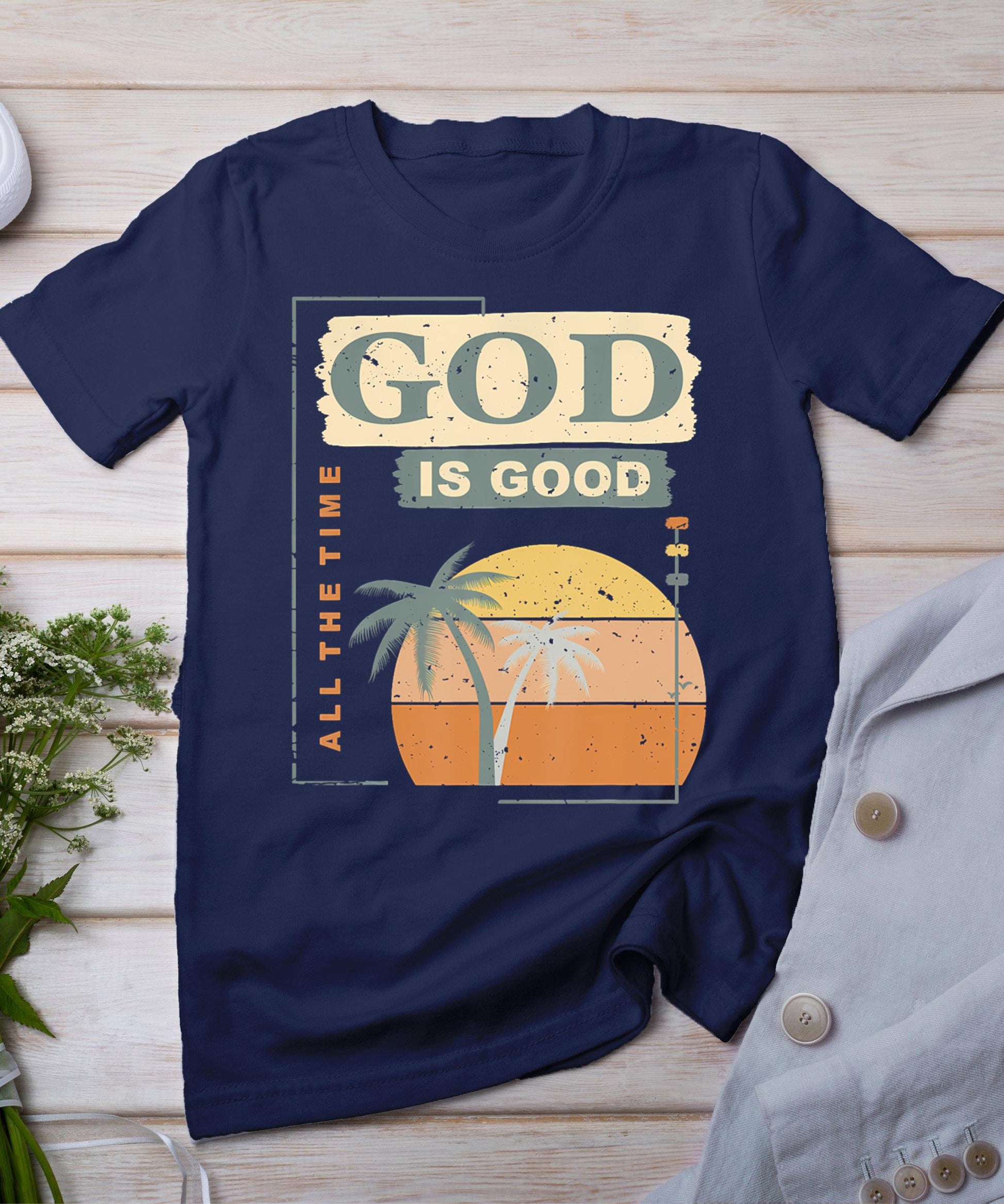 Cool Retro Christian Saying T Shirt God Is Good All The Time T-Shirt