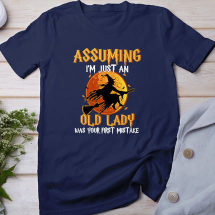 Assuming I'm Just An Old Lady Was Your First Mistake Witch T-Shirt