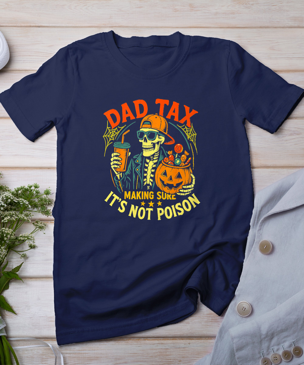 Skeleton Papa, Halloween Dad Tax Making Sure Not Poison T-Shirt