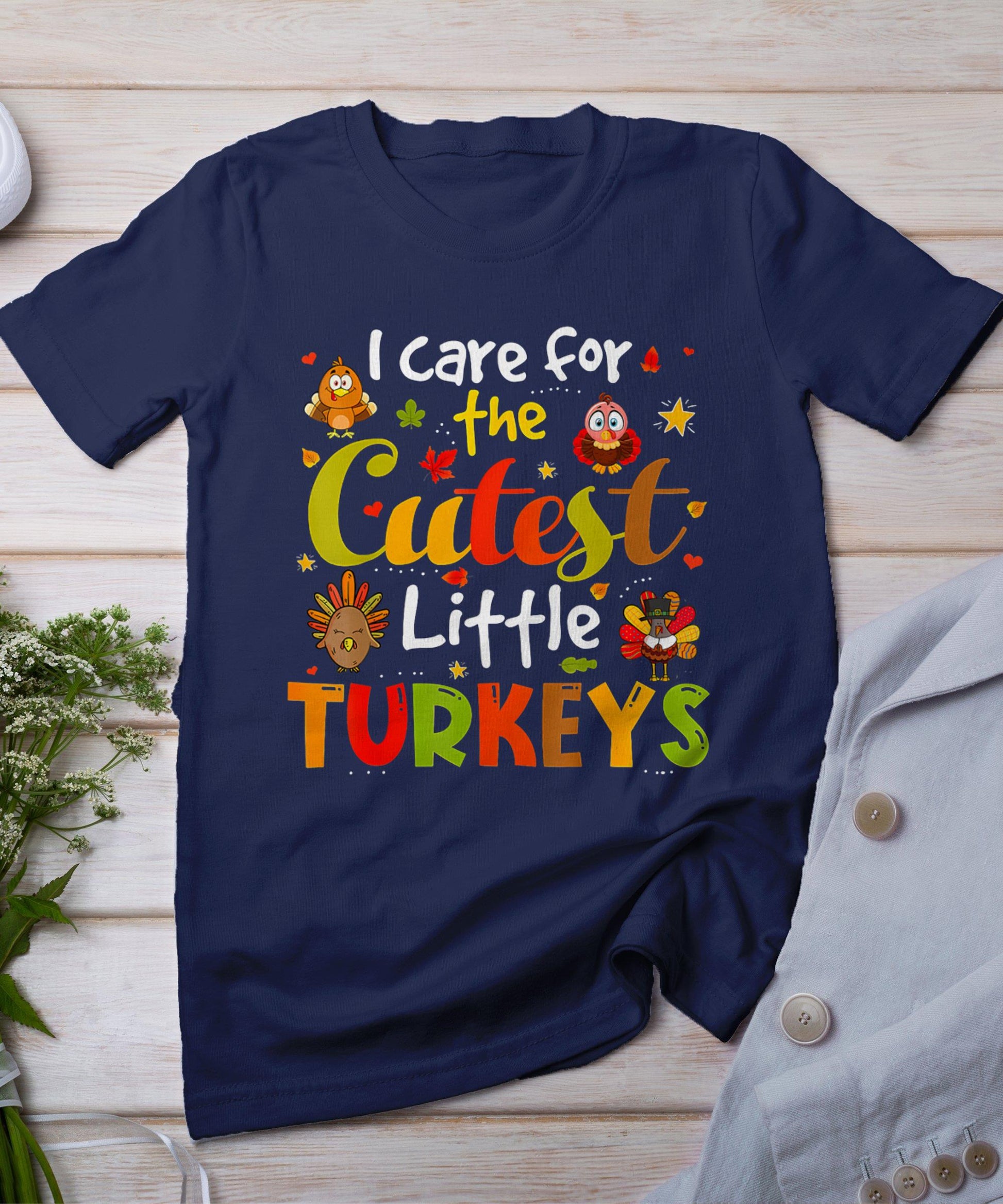 I Care For The Cutest Little Turkeys Thanksgiving Nicu Nurse T-Shirt