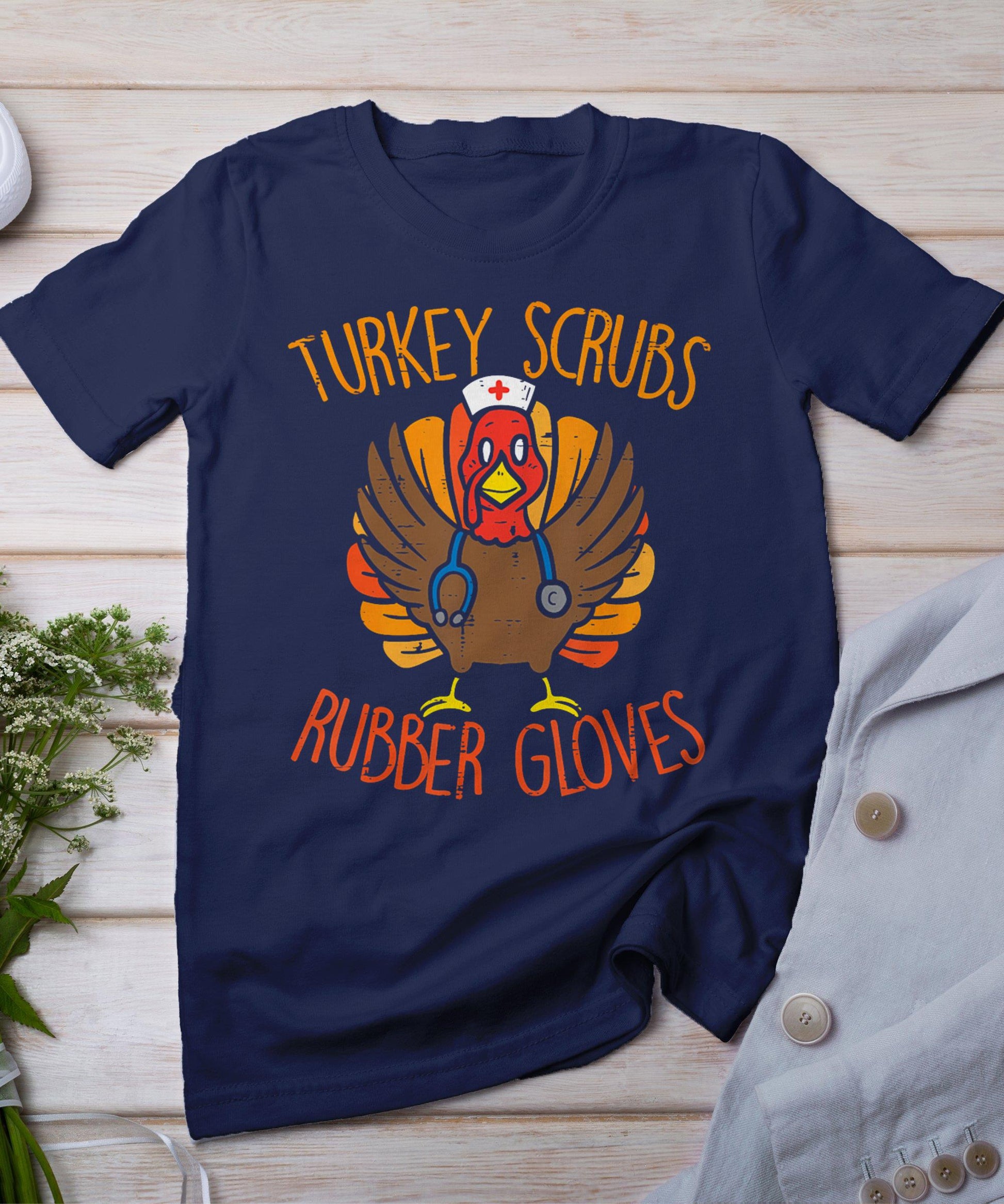 Turkey Scrubs Rubber Gloves Nurse Thanksgiving Fall Women T-Shirt