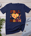 Fall Teacher Fall In Love With Math Funny Math Thanksgiving T-Shirt