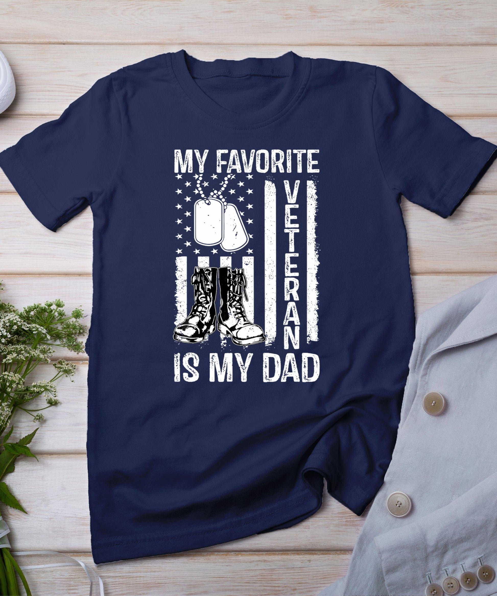 My Favorite Veteran Is My Dad Army Military Veterans Day T-Shirt